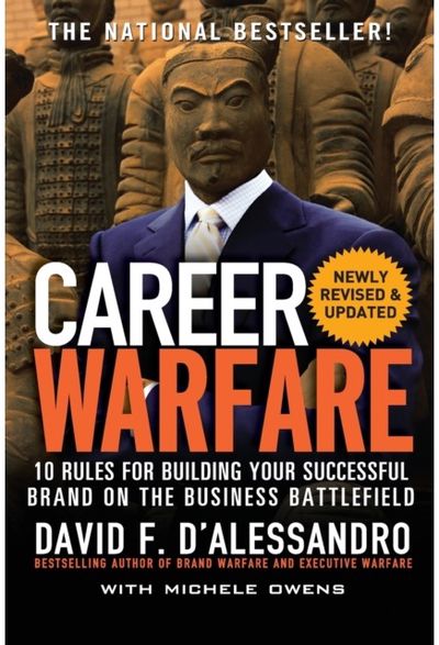 Career Warfare: 10 Rules for Building a Sucessful Personal Brand on the Business