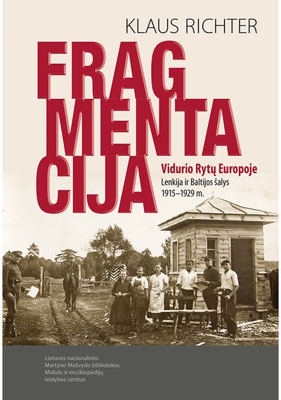 Fragmentacija Vidurio Rytų Europoje. Lenkija ir Baltijos šalys 1915–1929 m.