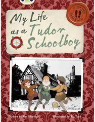 Bug Club Independent Non Fiction Year 4 Grey B My Life as a Tudor Schoolboy