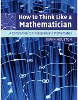 How to Think Like a Mathematician A Companion to