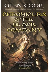 Chronicles of the Black Company: A dark, gritty fantasy, perfect for fans of GAME OF THRONES and ASSASSIN’S CREED fantasy, perfect for fans of GAME OF THRONES and ASSASSIN’S CREED