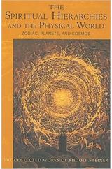 Spiritual Hierarchies and the Physical World Zodiac, Planets and