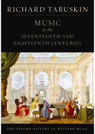 Oxford History of Western Music: Music in the Seventeenth and Eighteenth Centuri