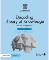 Decoding Theory of Knowledge for the IB Diploma Skills Book with Digital Access Themes, Skills and