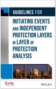 Guidelines for Initiating Events and Independent Protection Layers in Layer of Protection Analysis