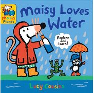 Maisy Loves Water: A Maisys Planet Book: With a fold-out diving scene, a perfect gift to encourage outdoor exploring and screen-free fun for ages 1–4