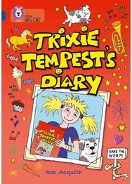 Trixie Tempest’s Diary: Band 16/Sapphire Band 16/Sapphire