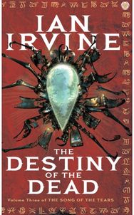 Destiny Of The Dead: The Song of the Tears, Volume Three (A Three Worlds Novel) The Song of the Tears, Volume Three (A Three Worlds Novel)