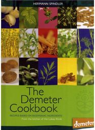 Demeter Cookbook: Recipes Based on Biodynamic Ingredients, from the Kitchen of the Lukas Klinik Biodynamic Ingredients, from the Kitchen of the Lukas Klinik