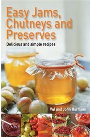Easy Jams, Chutneys and Preserves