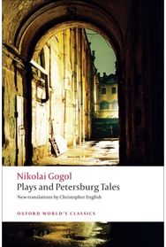 Plays and Petersburg Tales: Petersburg Tales, Marriage, The Government Inspector Petersburg Tales, Marriage, The Government Inspector