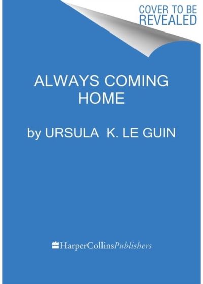 Always Coming Home A Novel