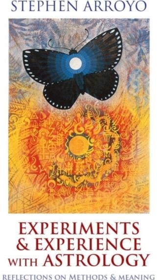 Experiments & Experience with Astrology Reflections on