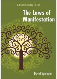 Laws of Manifestation: A Consciousness Classic A Consciousness Classic