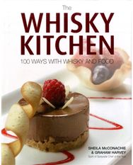 Whisky Kitchen: 100 Ways with Whisky and Food 100 Ways with Whisky and Food