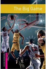Oxford Bookworms Library: Starter: The Big Game Graded readers for