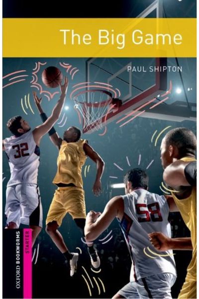 Oxford Bookworms Library: Starter: The Big Game Graded readers for