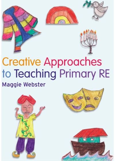 Creative Approaches to Teaching Primary RE