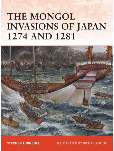 Mongol Invasions of Japan 1274 and 1281