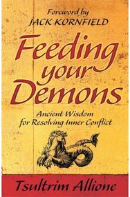 Feeding Your Demons: Ancient Wisdom for Resolving Inner Conflict Ancient Wisdom for Resolving Inner Conflict