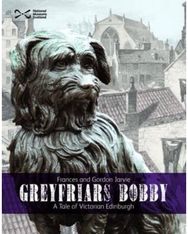 Greyfriars Bobby: A Tale of Victorian Edinburgh A Tale of Victorian Edinburgh