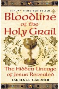 Bloodline of The Holy Grail: The Hidden Lineage of Jesus Revealed The Hidden Lineage of Jesus Revealed