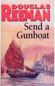Send a Gunboat: World War 2 Naval Fiction
