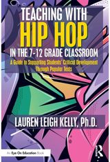 Teaching with Hip Hop in the 7-12 Grade Classroom A Guide to