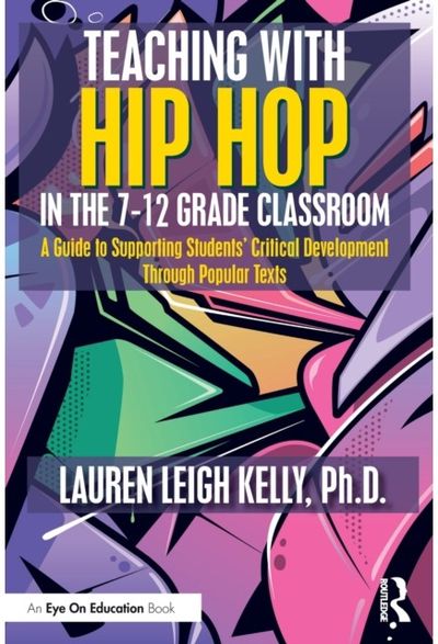 Teaching with Hip Hop in the 7-12 Grade Classroom A Guide to