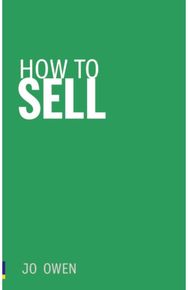 How to Sell: Sell anything to anyone Sell anything to anyone