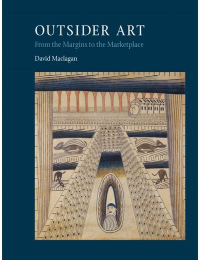 Outsider Art From the Margins to