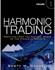 Harmonic Trading: Profiting from the Natural Order of the Financial Markets, Volume 1 Natural Order of the Financial Markets, Volume 1