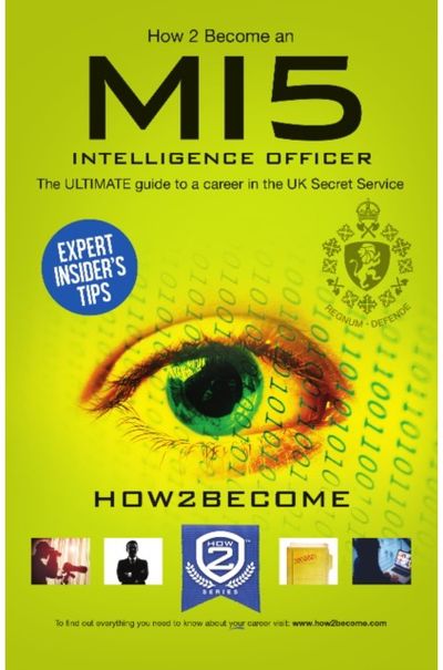 How to Become a MI5 Intelligence Officer: The Ultimate Career Guide to Working f