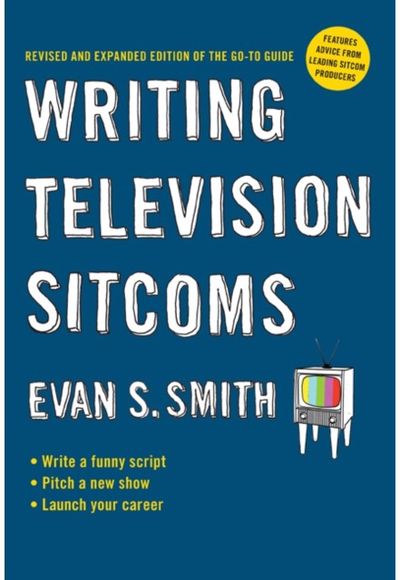 Writing Television Sitcoms Revised and Expanded