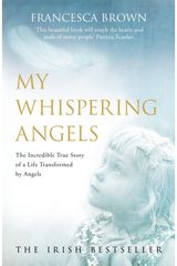 My Whispering Angels The incredible true