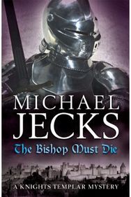 Bishop Must Die (The Last Templar Mysteries 28): A thrilling medieval mystery A thrilling medieval mystery