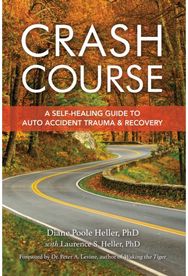 Crash Course: A Self-Healing Guide to Auto Accident Trauma and Recovery A Self-Healing Guide to Auto Accident Trauma and Recovery