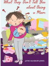 What They Don't Tell You about Being a Mum