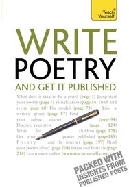 Write Poetry and Get it Published: Find your subject, master your style and jump-start your poetic writing master your style and jump-start your poetic writing