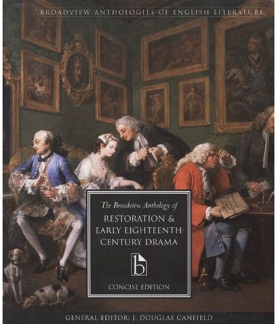 Broadview Anthology of Restoration and Early Eighteenth-Century Drama