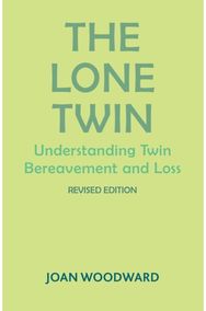 Lone Twin: Understanding Twin Bereavement and Loss Understanding Twin Bereavement and Loss
