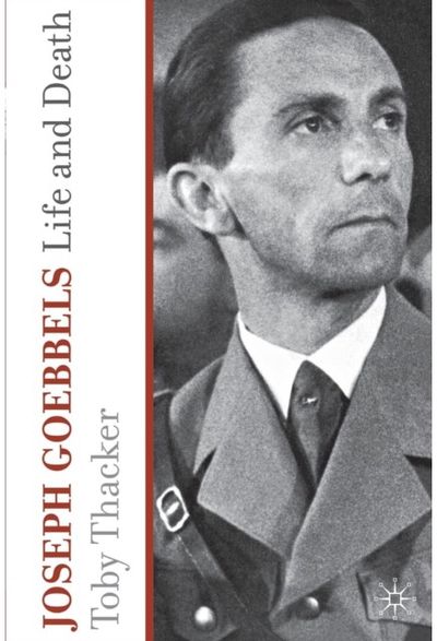 Joseph Goebbels Life and Death