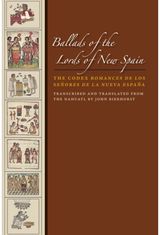 Ballads of the Lords of New Spain The Codex Romances
