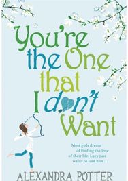 Youre the One that I dont want: A hilarious, escapist romcom from the author of CONFESSIONS OF A FORTY-SOMETHING F##K UP! escapist romcom from the author of CONFESSIONS OF A FORTY-SOMETHING F##K UP!