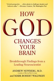 How God Changes Your Brain: Breakthrough Findings from a Leading Neuroscientist Breakthrough Findings from a Leading Neuroscientist