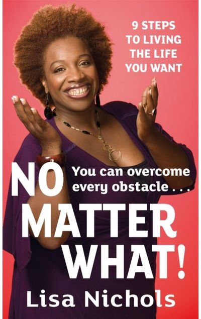 No Matter What! 9 Steps to Living