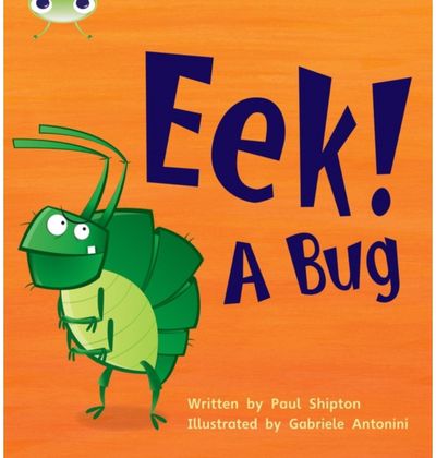 Bug Club Phonics - Phase 3 Unit 11: Eek! A Bug
