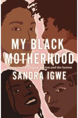 My Black Motherhood Mental Health,