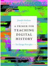 Primer for Teaching Digital History Ten Design