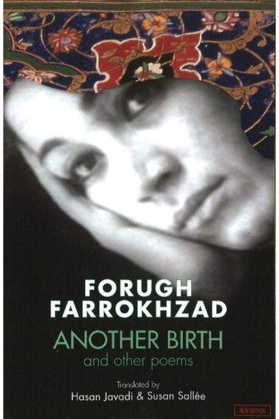 Forugh Farrokhzad Another Birth &